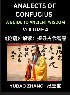 Cover Analects of Confucius (Part 4)- A Guide to Ancient Wisdom, Learn Chinese Language and Culture with Quotes and Sayings from Lunyu, Confucianism Lessons of Life Propagated by China's Master Confucius and His Disciples