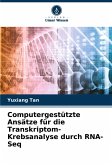 Computergestützte Ansätze für die Transkriptom-Krebsanalyse durch RNA-Seq Computergestützte Ansätze für die Transkriptom-Krebsanalyse durch RNA-Seq