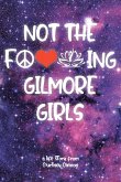 Not The F---ing Gilmore Girls Not The F---ing Gilmore Girls