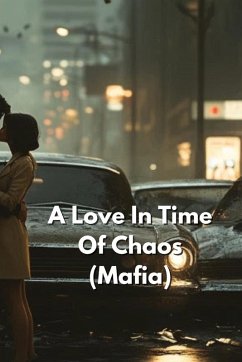 A Love In Time Of Chaos (Mafia) - Silas, Zephyr