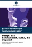 Design, das kommuniziert, Kultur, die inspiriert Design, das kommuniziert, Kultur, die inspiriert