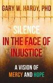 Silence In the Face of Justice Silence In the Face of Justice