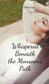 Whispered Beneath the Monsoon's Path