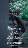 Murmurs of the Rainborn Serenade