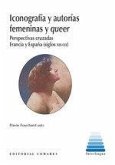Iconografía y autorías femeninas y queer Iconografía y autorías femeninas y queer