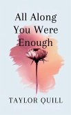 All Along You Were Enough All Along You Were Enough
