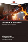 Humains + machines: Humains + machines: