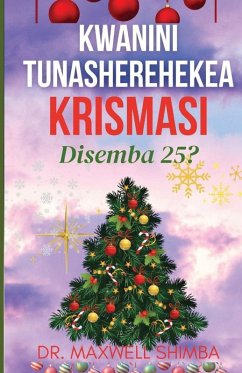 Kwanini Tunasherehekea Krismasi Disemba 25? - Shimba