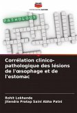 Corrélation clinico-pathologique des lésions de l'¿sophage et de l'estomac Corrélation clinico-pathologique des lésions de l'¿sophage et de l'estomac