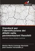 Standard per l'identificazione dei difetti nelle pavimentazioni flessibili Standard per l'identificazione dei difetti nelle pavimentazioni flessibili