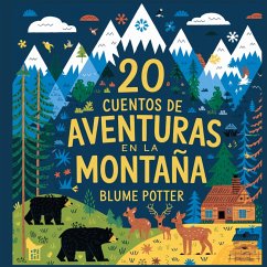 20 Cuentos Para Dormir De Aventura En La Montaña - Potter, Blume