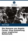 Die Romane von Angela Carter: Eine Entstehung neuer englischer Belletristik