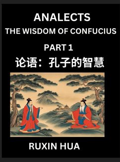 Confucius Analects for Kids (Part 1) - Discover Chinese Language and Culture by Learning Ancient Confucian Philosophy, A Beginners to Mandarin, Easy Lessons on the Wisdom of Confucius, Simplified Characters with English for Chinese Reading Practice, HSK A - Fan, Jiali
