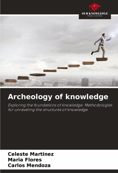 Archeology of knowledge - Martinez, Celeste;Flores, María;Mendoza, Carlos