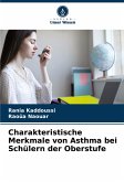 Charakteristische Merkmale von Asthma bei Schülern der Oberstufe Charakteristische Merkmale von Asthma bei Schülern der Oberstufe