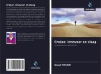 Creëer, innoveer en slaag Creëer, innoveer en slaag