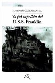 Yo fui capellán en el USS Franklin Yo fui capellán en el USS Franklin