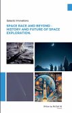 Space Race and Beyond - History and Future of Space Exploration Space Race and Beyond - History and Future of Space Exploration