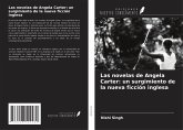 Las novelas de Angela Carter: un surgimiento de la nueva ficción inglesa Las novelas de Angela Carter: un surgimiento de la nueva ficción inglesa