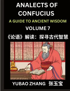 Cover Analects of Confucius (Part 7)- A Guide to Ancient Wisdom, Learn Chinese Language and Culture with Quotes and Sayings from Lunyu, Confucianism Lessons of Life Propagated by China's Master Confucius and His Disciples