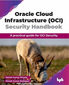 Oracle Cloud Infrastructure (OCI) Security Handbook - Kumar Miryala, Naresh; Kumar Budagam, Dinesh