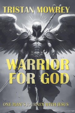 Warrior for God - Mowrey, Tristan