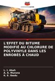 L'EFFET DU BITUME MODIFIÉ AU CHLORURE DE POLYVINYLE DANS LES ENROBÉS À CHAUD L'EFFET DU BITUME MODIFIÉ AU CHLORURE DE POLYVINYLE DANS LES ENROBÉS À CHAUD