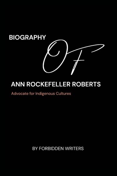 Biography of Ann Rockefeller Roberts Biography of Ann Rockefeller Roberts