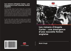 Cover Les romans d'Angela Carter : une émergence d'une nouvelle fiction anglaise