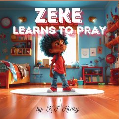 Zeke Learns to Pray - Henry, K. F.