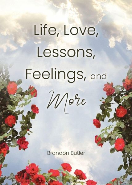 Life, Love, Lessons, Feelings, and More Life, Love, Lessons, Feelings, and More