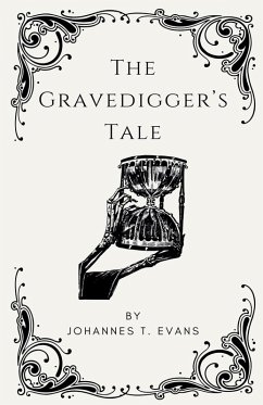 The Gravedigger's Tale - Evans, Johannes T.
