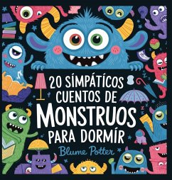 20 Simpáticos Cuentos De Monstruos Para Dormir - Potter, Blume