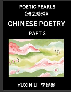 Chinese Poetry (Part 3)- Learn New Mandarin Chinese Poems with Simplified Characters and English Interpretations, Easy Lessons for Beginners to Understand China's Language and Culture - Li, Yuxin