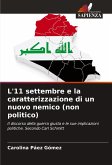 L'11 settembre e la caratterizzazione di un nuovo nemico (non politico)