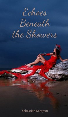 Echoes Beneath the Showers - Sarapuu, Sebastian