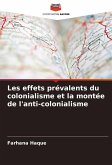 Les effets prévalents du colonialisme et la montée de l'anti-colonialisme Les effets prévalents du colonialisme et la montée de l'anti-colonialisme