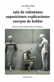 sala de rulemanes suposiciones explicaciones cuerpos de hablar