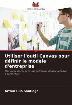 Utiliser l'outil Canvas pour définir le modèle d'entreprise - Giló Santiago, Arthur