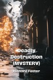 Deadly Destruction (MYSTERY) Deadly Destruction (MYSTERY)