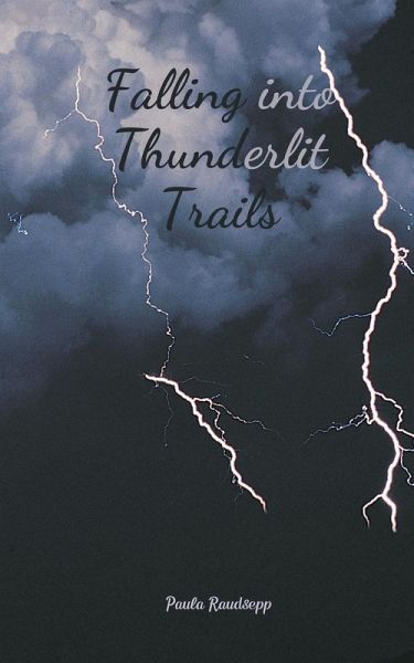 Falling into Thunderlit Trails Falling into Thunderlit Trails