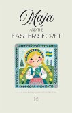 Maja and the Easter Secret And More Bilingual Swedish-English Easter Stories for Kids