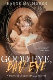 Good Eye, Bad Eye Good Eye, Bad Eye
