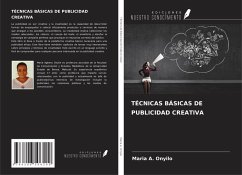 TÉCNICAS BÁSICAS DE PUBLICIDAD CREATIVA - Onyilo, Maria A.