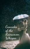 Cascades of the Rainwoven Whisper