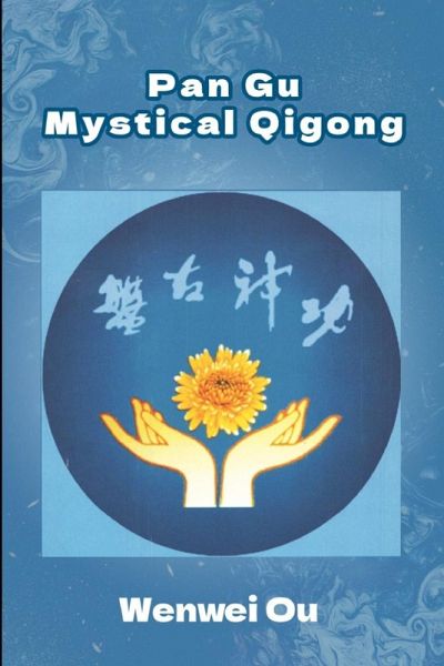 Pan Gu Mystical Qigong Pan Gu Mystical Qigong