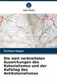 Die weit verbreiteten Auswirkungen des Kolonialismus und der Aufstieg des Antikolonialismus