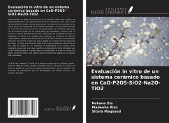 Evaluación in vitro de un sistema cerámico basado en CaO-P2O5-SiO2-Na2O-TiO2 - Zia, Rehana; Riaz, Madeeha; Maqsood, Sitara