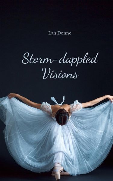 Storm-dappled Visions Storm-dappled Visions