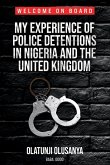 MY EXPERIENCE OF POLICE DETENTIONS IN NIGERIA AND THE UNITED KINGDOM